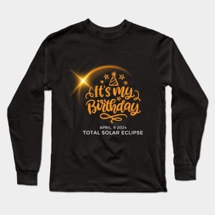 IT'S MY SOLAR ECLIPSE BIRTHDAY 2024 Long Sleeve T-Shirt